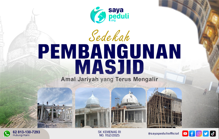 Sedekah Pembangunan Masjid Amal Jariyah yang Tak Pernah Putus