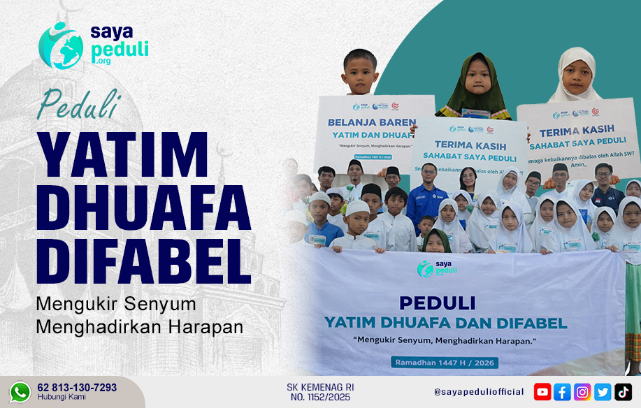 Peduli Yatim Dhuafa dan Difabel Bersama Kita Jadi Keluarga Bagi Mereka